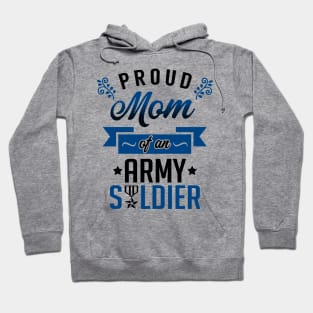 Proud Mom of an Army Soldier Hoodie
